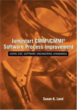 Jumpstart CMM/CMMIï¿½Software Process Improvements Usingï¿½IEEE Software Engineering Standards  9780471709251 Front Cover