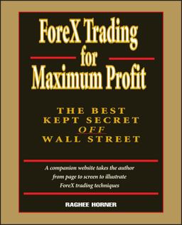 ForeX Trading for Maximum Profit The Best Kept Secret off Wall Street  9780471710325 Front Cover