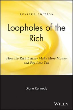 Loopholes of the Rich How the Rich Legally Make More Money and Pay Less Tax  9780471711780 Front Cover