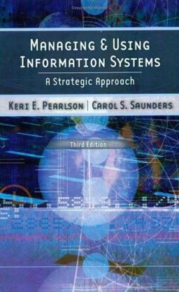 Managing and Using Information Systems A Strategic Approach 3rd 9780471715382 Front Cover