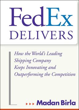 FedEx Delivers How the World's Leading Shipping Company Keeps Innovating and Outperforming the Competition  9780471715795 Front Cover
