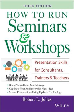 How to Run Seminars and Workshops Presentation Skills for Consultants, Trainers and Teachers 3rd 9780471715870 Front Cover