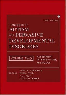 Handbook of Autism and Pervasive Developmental Disorders Assessment, Interventions, and Policy 3rd 9780471716976 Front Cover