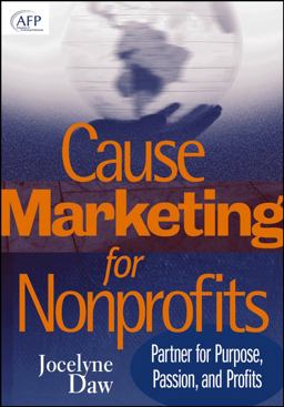 Cause Marketing for Nonprofits Partner for Purpose, Passion, and Profits  9780471717508 Front Cover