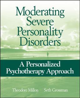 Moderating Severe Personality Disorders A Personalized Psychotherapy Approach  9780471717720 Front Cover
