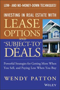 Investing in Real Estate with Lease Options and Subject-To Deals