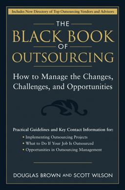 Black Book of Outsourcing How to Manage the Changes, Challenges, and Opportunities  9780471718895 Front Cover