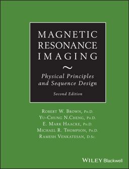 Magnetic Resonance Imaging Physical Principles and Sequence Design 2nd 9780471720850 Front Cover