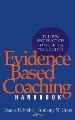 Evidence Based Coaching Handbook Putting Best Practices to Work for Your Clients  9780471720867 Front Cover