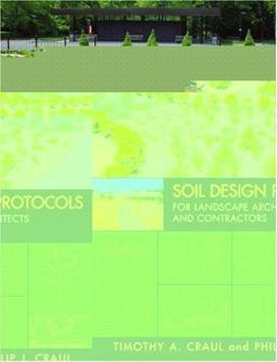 Soil Design Protocols for Landscape Architects and Contractors  9780471721079 Front Cover