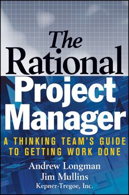 Rational Project Manager A Thinking Team's Guide to Getting Work Done  9780471721468 Front Cover