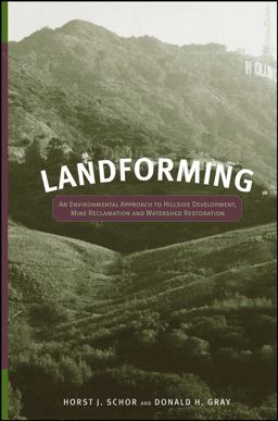 Landforming An Environmental Approach to Hillside Development, Mine Reclamation and Watershed Restoration  9780471721796 Front Cover