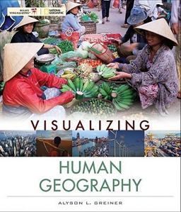Visualizing Human Geography At Home in a Diverse World 1st 9780471724919 Front Cover