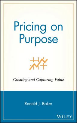 Pricing on Purpose Creating and Capturing Value  9780471729808 Front Cover