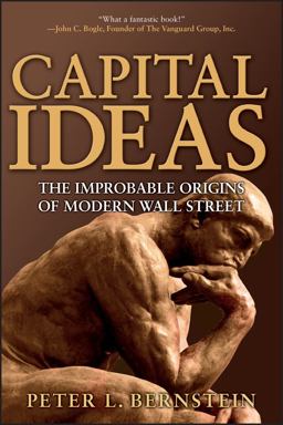 Capital Ideas The Improbable Origins of Modern Wall Street  9780471731740 Front Cover
