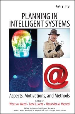 Planning in Intelligent Systems Aspects, Motivations, and Methods  9780471734277 Front Cover