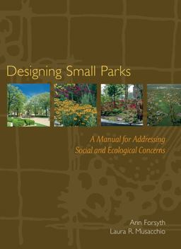 Designing Small Parks A Manual for Addressing Social and Ecological Concerns  9780471736806 Front Cover