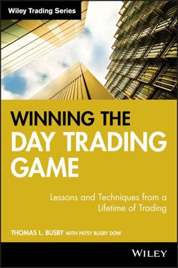 Winning the Day Trading Game Lessons and Techniques from a Lifetime of Trading  9780471738237 Front Cover