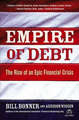 Empire of Debt The Rise of an Epic Financial Crisis  9780471739029 Front Cover