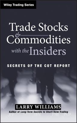 Trade Stocks and Commodities with the Insiders Secrets of the COT Report  9780471741251 Front Cover