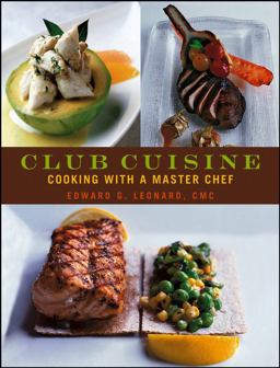 Club Cuisine Cooking with a Master Chef 1st 2006 9780471741718 Front Cover