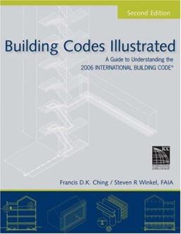 Building Codes Illustrated A Guide to Understanding the 2006 International Building Code 2nd 9780471741893 Front Cover