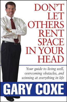 Don't Let Others Rent Space in Your Head Your Guide to Living Well, Overcoming Obstacles, and Winning at Everything in Life  9780471746935 Front Cover
