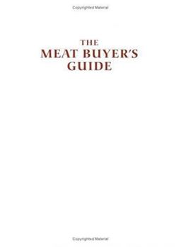 Meat Buyers Guide Beef, Lamb, Veal, Pork, and Poultry 2nd 9780471747215 Front Cover