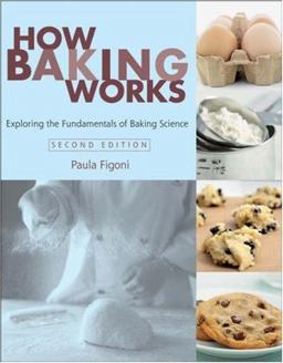 How Baking Works Exploring the Fundamentals of Baking Science 2nd 9780471747239 Front Cover
