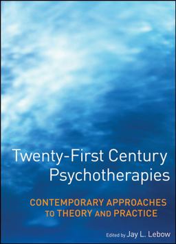 Twenty-First Century Psychotherapies Contemporary Approaches to Theory and Practice  9780471752233 Front Cover