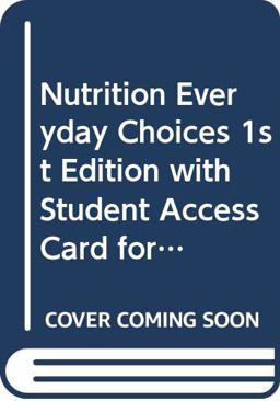 Nutrition Everyday Choices 1st Edition with Student Access Card for WebCT Set