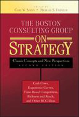 Boston Consulting Group on Strategy Classic Concepts and New Perspectives 2nd 9780471757221 Front Cover