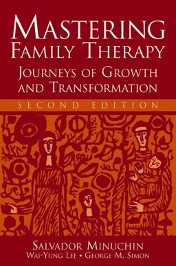 Mastering Family Therapy Journeys of Growth and Transformation 2nd 9780471757726 Front Cover