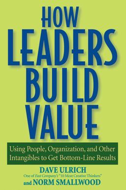 How Leaders Build Value Using People, Organization, and Other Intangibles to Get Bottom-Line Results  9780471760795 Front Cover