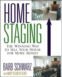 Home Staging The Winning Way to Sell Your House for More Money  9780471760962 Front Cover