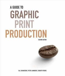 Guide to Graphic Print Production 2nd 9780471761389 Front Cover