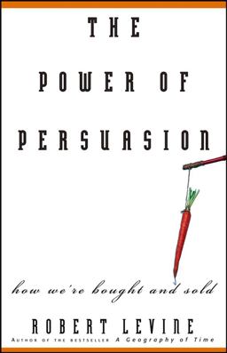 Power of Persuasion How We're Bought and Sold  9780471763178 Front Cover