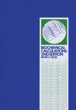Biochemical Calculations How to Solve Mathematical Problems in General Biochemistry 2nd 9780471774211 Front Cover