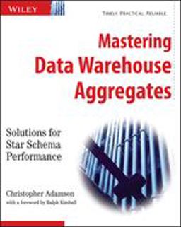 Mastering Data Warehouse Aggregates Solutions for Star Schema Performance  9780471777090 Front Cover