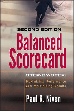 Balanced Scorecard Step-By-Step Maximizing Performance and Maintaining Results 2nd 9780471780496 Front Cover