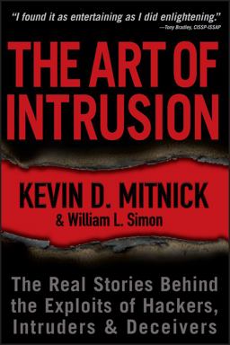 Art of Intrusion The Real Stories Behind the Exploits of Hackers, Intruders and Deceivers  9780471782667 Front Cover