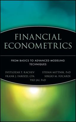 Financial Econometrics From Basics to Advanced Modeling Techniques  9780471784500 Front Cover