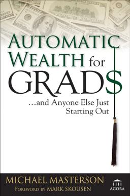 Automatic Wealth for Grads... and Anyone Else Just Starting Out  9780471786764 Front Cover