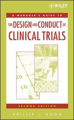 A Manager's Guide to the Design and Conduct of Clinical Trials