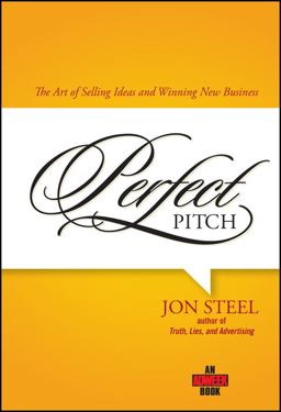 Perfect Pitch The Art of Selling Ideas and Winning New Business  9780471789765 Front Cover