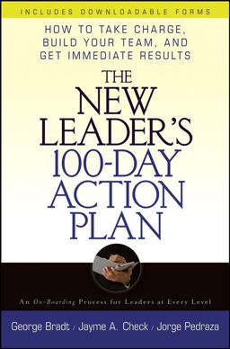 New Leader's 100-Day Action Plan How to Take Charge, Build Your Team, and Get Immediate Results  9780471789772 Front Cover