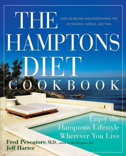 Hamptons Diet Cookbook Enjoying the Hamptons Lifestyle Wherever You Live  9780471792154 Front Cover