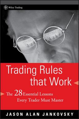 Trading Rules That Work The 28 Essential Lessons Every Trader Must Master 2006 9780471792161 Front Cover