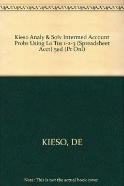 Kieso Analy & Solv Intermed Account Probs Using Lo Tus 1 2 3