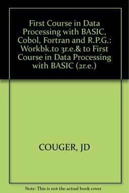 First Course in Data Processing with Basic, Cobol, Fortran and Rpg